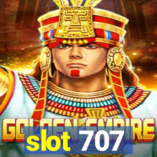 slot 707