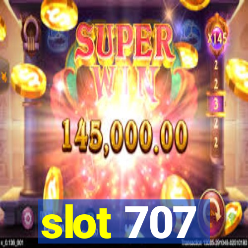 slot 707