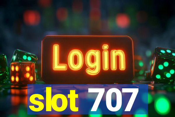 slot 707