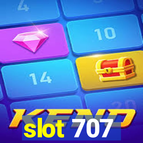 slot 707