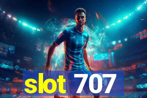 slot 707