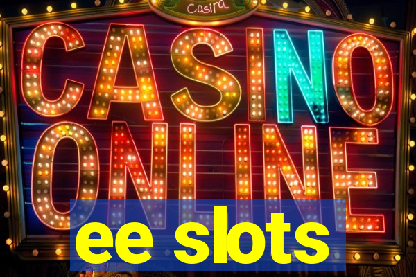 ee slots