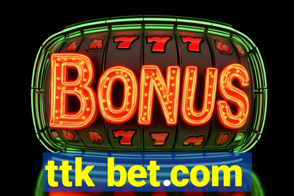 ttk bet.com