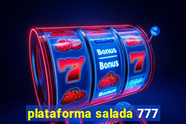 plataforma salada 777