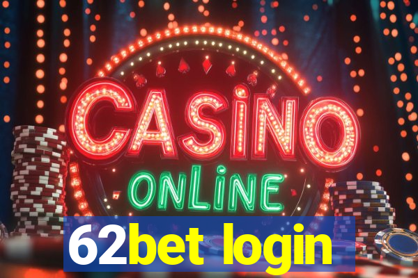 62bet login