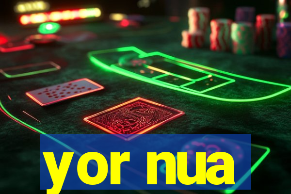 yor nua