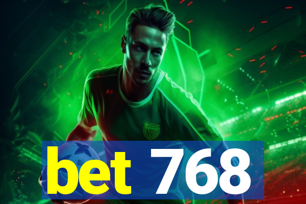 bet 768