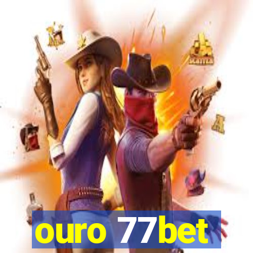 ouro 77bet