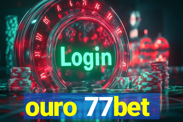 ouro 77bet