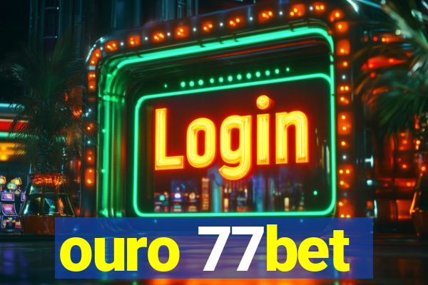 ouro 77bet