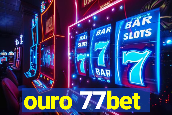 ouro 77bet