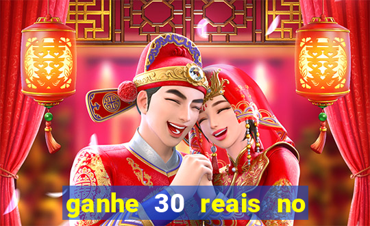 ganhe 30 reais no cadastro cassino
