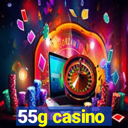 55g casino