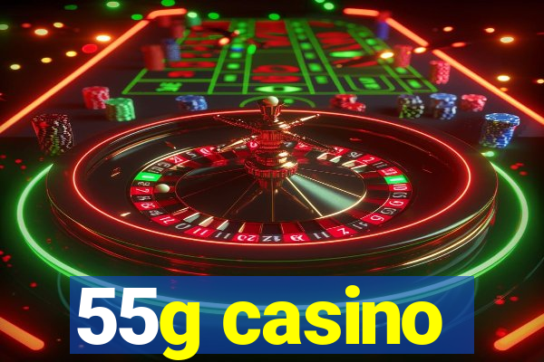 55g casino