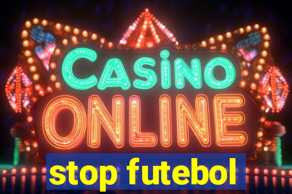 stop futebol