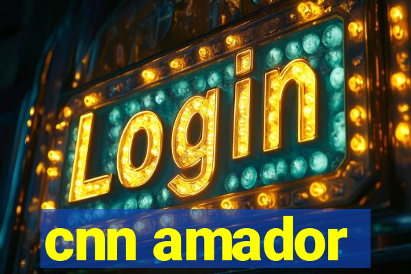 cnn amador