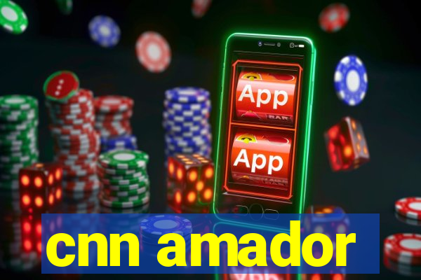 cnn amador