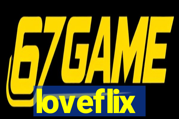 loveflix