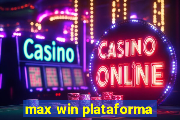 max win plataforma