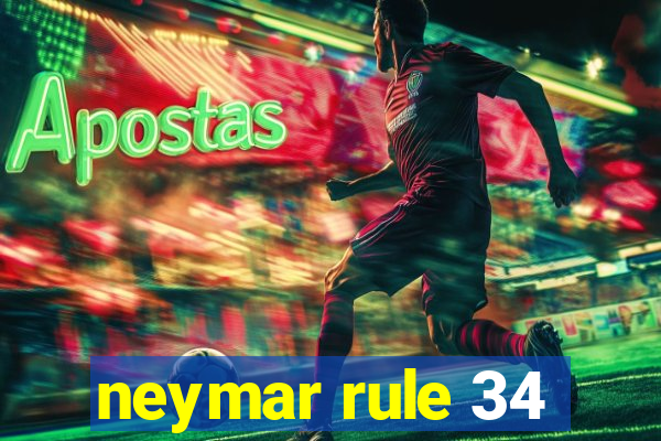 neymar rule 34