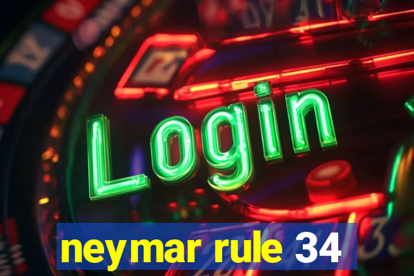neymar rule 34