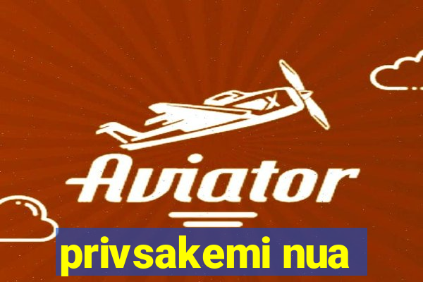 privsakemi nua