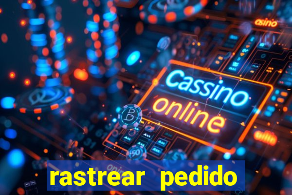 rastrear pedido casas bahia