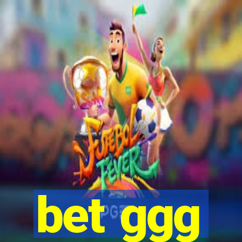 bet ggg