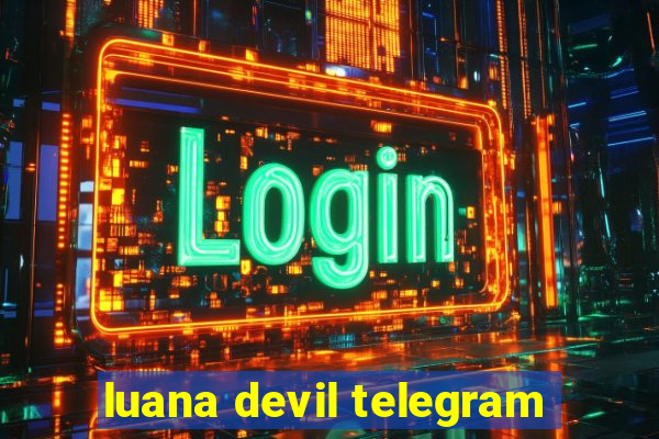luana devil telegram