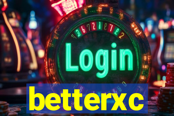 betterxc