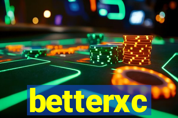 betterxc