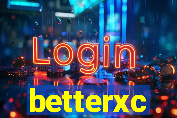betterxc