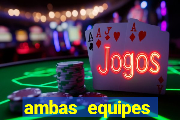 ambas equipes marcam ou mais de 2.5