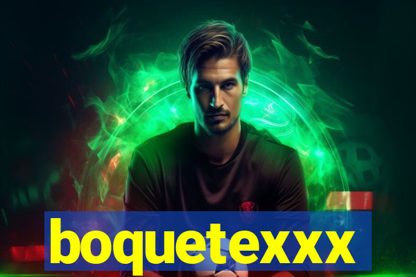 boquetexxx