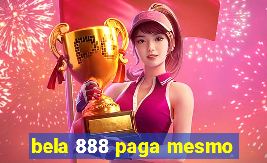 bela 888 paga mesmo