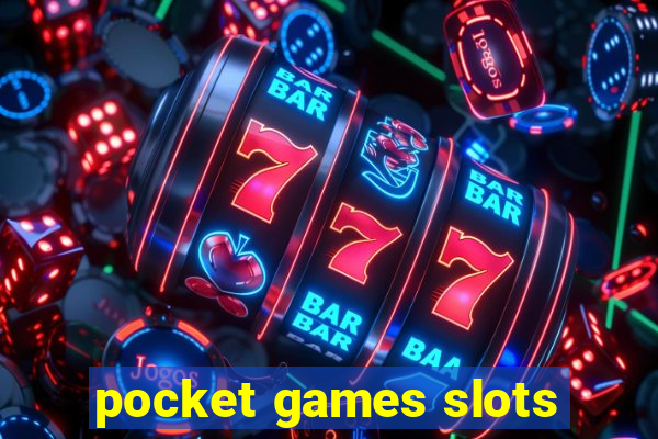 pocket games slots