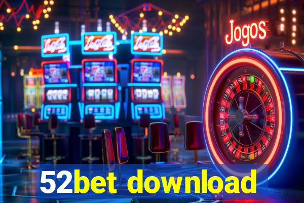 52bet download