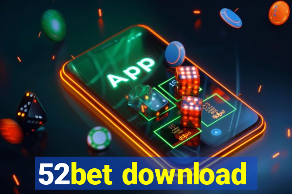 52bet download