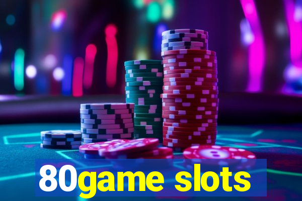 80game slots