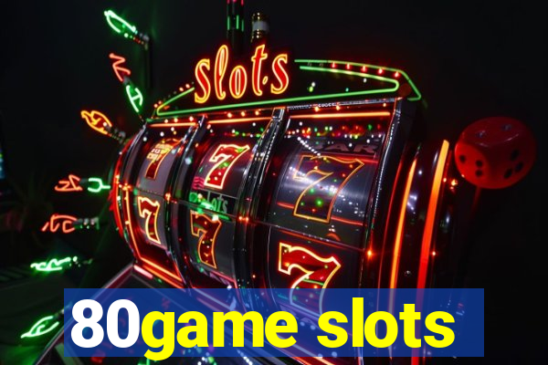 80game slots