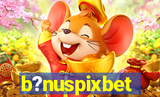 b?nuspixbet
