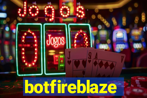 botfireblaze