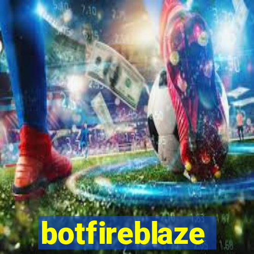 botfireblaze