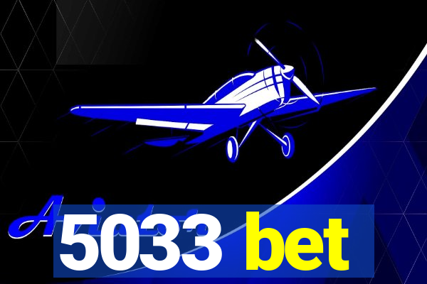5033 bet