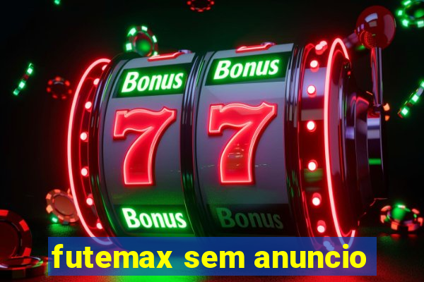 futemax sem anuncio