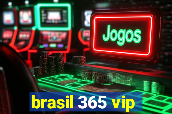 brasil 365 vip