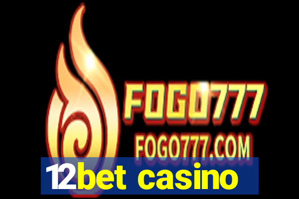 12bet casino