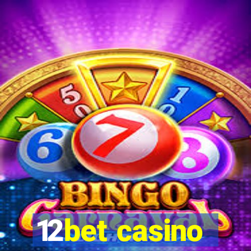12bet casino