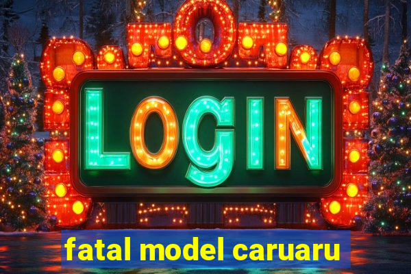 fatal model caruaru