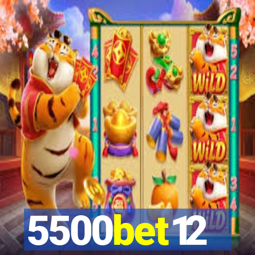 5500bet12